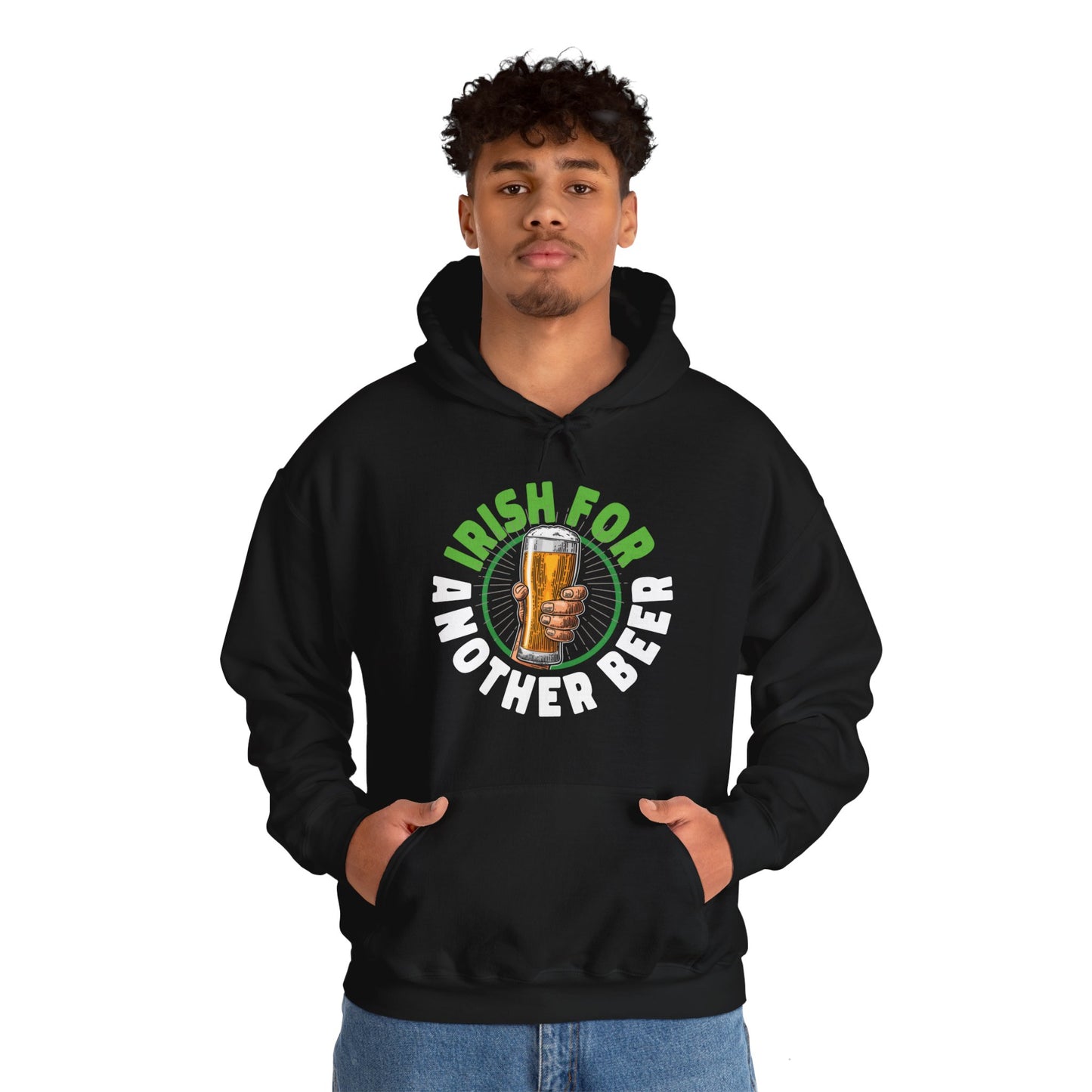 'Irish For Another Beer' Unisex Hooded Sweatshirt